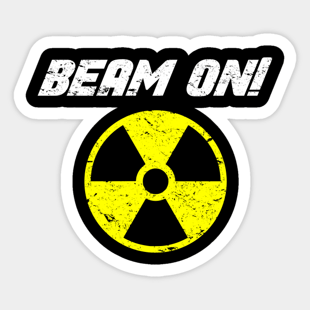 Beam On! Radiation Therapy Cancer Fighter Sticker by jpmariano